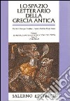 Lo spazio letterario della Grecia antica. Vol. 1/2: La produzione e la circolazione del testo. L'Ellenismo libro di Cambiano G. (cur.) Canfora L. (cur.) Lanza D. (cur.)