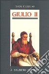 Giulio II libro di Cloulas Ivan