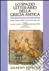 Lo spazio letterario della Grecia antica. Vol. 1/3: La produzione e la circolazione del testo. I greci e Roma libro di Cambiano G. (cur.) Canfora L. (cur.) Lanza D. (cur.)