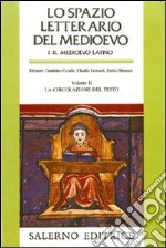 Lo spazio letterario del Medioevo. Il Medioevo latino. Vol. 2: La circolazione del testo
