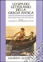 Lo spazio letterario della Grecia antica. Vol. 2: La ricezione e l'Attualizzazione del testo libro