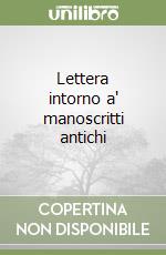 Lettera intorno a' manoscritti antichi libro