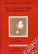 Vita di Giovanni de' Medici detto delle Bande Nere