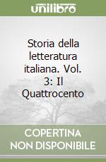 Storia della letteratura italiana. Vol. 3: Il Quattrocento libro