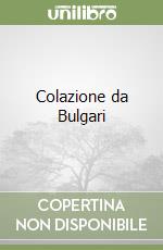 Colazione da Bulgari libro