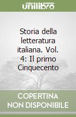 Storia della letteratura italiana. Vol. 4: Il primo Cinquecento libro