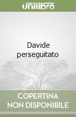 Davide perseguitato libro