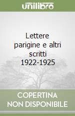 Lettere parigine e altri scritti 1922-1925