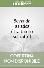 Bevanda asiatica (Trattatello sul caffè) libro