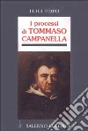 I processi di Tommaso Campanella libro