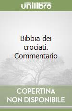 Bibbia dei crociati. Commentario libro