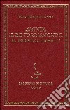 Aminta-Il re Torrismondo-Il mondo creato libro di Tasso Torquato Basile B. (cur.)