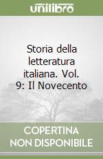 Storia della letteratura italiana. Vol. 9: Il Novecento libro