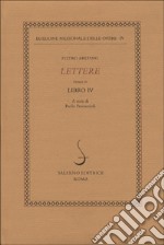 Lettere. Vol. 4: Libro IV libro