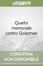 Quarto memoriale contro Goëzman libro