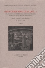 Per correr miglior acque... Bilanci e prospettive degli studi danteschi alle soglie del nuovo millennio. Atti del Convegno (Verona-Ravenna, 25-29 ottobre 1999) libro