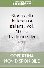 Storia della letteratura italiana. Vol. 10: La tradizione dei testi libro