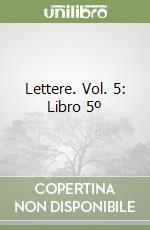 Lettere. Vol. 5: Libro 5º libro