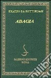 Adagia. Testo latino e italiano libro di Erasmo da Rotterdam Canfora D. (cur.)