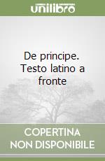 De principe. Testo latino a fronte libro