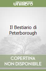 Il Bestiario di Peterborough libro