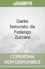 Dante Historiato by Federico Zuccaro « Facsimile edition