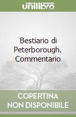 Bestiario di Peterborough. Commentario libro