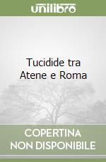 Tucidide tra Atene e Roma