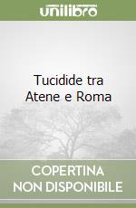 Tucidide tra Atene e Roma libro