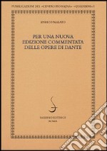 Per una nuova edizione commentata delle opere di Dante libro