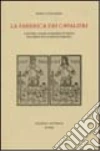 La fabbrica dei cavalieri. Cantari, poemi, romanzi in prosa fra medioevo e rinascimento libro