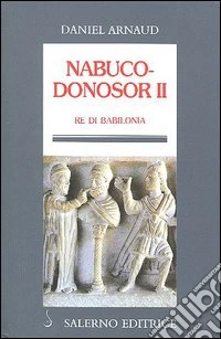 Nabucodonosor II. Re di Babilonia
