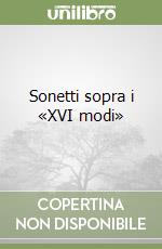 Sonetti sopra i «XVI modi» libro