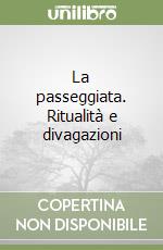 La passeggiata. Ritualità e divagazioni