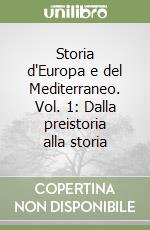 Storia d'Europa e del Mediterraneo. Vol. 1: Dalla preistoria alla storia libro