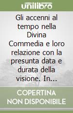 Gli accenni al tempo nella Divina Commedia e loro relazione con la presunta data e durata della visione. In Firenze, G. C. Sansoni, 1900