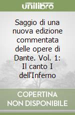 Saggio di una nuova edizione commentata delle opere di Dante. Vol. 1: Il canto I dell'Inferno libro