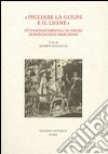 «Pigliare la golpe e il lione». Studi rinascimentali in onore di Jean-Jaques Marchand libro