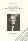 Pirandello o l'arte della dissonanza. Saggio sui romanzi libro