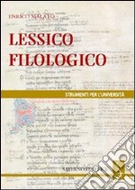 Lessico filologico. Un approccio alla filologia libro