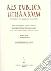 Res publica litterarum. Studies in the classical tradition 2007. Vol. 30 libro