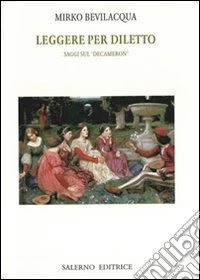Leggere per diletto. Saggi sul Decameron