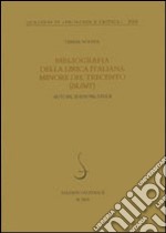 Bibliografia della lirica italiana minore del Trecento (BLIMT). Autori, edizioni, studi libro