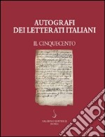 Autografi dei letterati italiani. Il Cinquecento. Vol. 1 libro