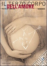 Il terzo corpo dell'amore libro