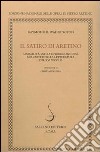Il satiro di Aretino. Sessualità, satira e proiezione di sé nell'arte e nella letteratura del XVI secolo libro
