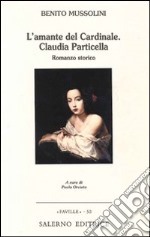 L'amante del cardinale. Claudia Particella libro