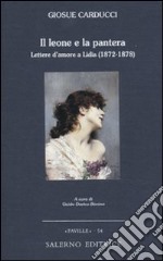 Il Leone e la pantera. Lettere d'amore a Lidia (1872-1878) libro