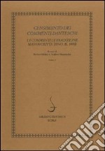 Censimento dei commenti danteschi. I commenti di tradizione manoscritta (fino al 1480). Vol. 1: I commenti di tradizione manoscritta (fino al 1480) libro