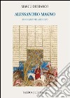 Alessandro Magno. Eroe arabo nel Medioevo libro